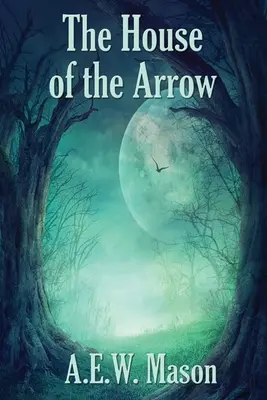 Casa săgeții (The House of the Arrow) - The House of the Arrow