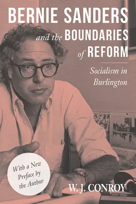 Bernie Sanders și granițele reformei: Socialismul în Burlington - Bernie Sanders and the Boundaries of Reform: Socialism in Burlington