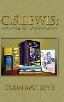 C. S. Lewis: Realizarea sa literară - C. S. Lewis: His Literary Achievement