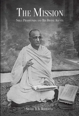 Misiunea: Srila Prabhupada și agenții săi divini - The Mission: Srila Prabhupada and His Divine Agents