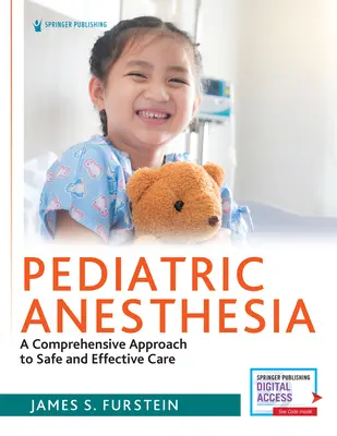 Anestezie pediatrică: O abordare cuprinzătoare pentru o îngrijire sigură și eficientă - Pediatric Anesthesia: A Comprehensive Approach to Safe and Effective Care