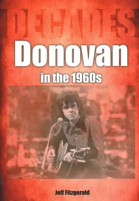 Donovan în anii 1960: Decenii - Donovan in the 1960s: Decades