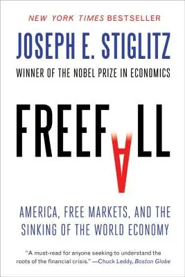 Cădere liberă: America, piețele libere și scufundarea economiei mondiale (America, Free Markets, and the Sinking of the World Economy) - Freefall: America, Free Markets, and the Sinking of the World Economy