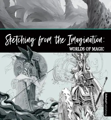 Schițarea din imaginație: Magie și mit - Sketching from the Imagination: Magic & Myth