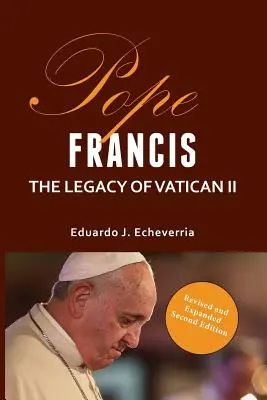 Papa Francisc: Moștenirea de la Vatican II - Pope Francis: The Legacy of Vatican II