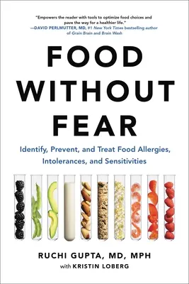 Alimente fără frică: Identificați, preveniți și tratați alergiile, intoleranțele și sensibilitățile alimentare - Food Without Fear: Identify, Prevent, and Treat Food Allergies, Intolerances, and Sensitivities