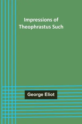 Impresii de la Theophrastus Such - Impressions of Theophrastus Such