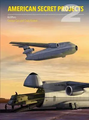 Proiecte secrete americane 2: Us Airlifters 1941-1961 - American Secret Projects 2: Us Airlifters 1941-1961