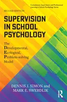 Supravegherea în psihologia școlară: Modelul de dezvoltare, ecologic, de rezolvare a problemelor - Supervision in School Psychology: The Developmental, Ecological, Problem-Solving Model