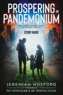 Prospering in Pandemonium - Ghid de studiu: Eliberarea și restaurarea porțiunii duble - Prospering in Pandemonium - Study Guide: Releasing and Restoring the Double Portion