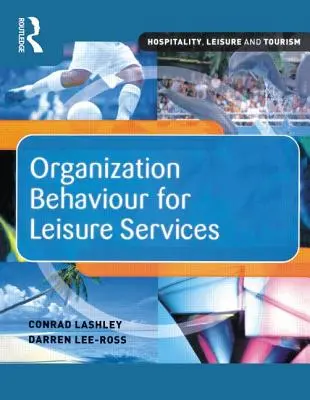 Comportamentul organizațional pentru serviciile de agrement - Organization Behaviour for Leisure Services