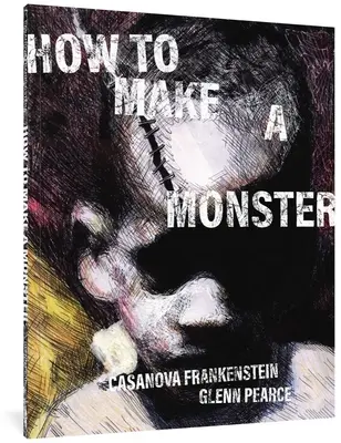 Cum să faci un monstru: Amintiri urâte din Chicago de la un evadat din South Side - How to Make a Monster: Ugly Memories of Chicago from a South Side Escapee