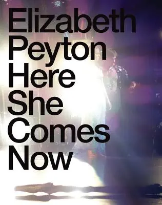 Elizabeth Peyton: Aici vine ea acum - Elizabeth Peyton: Here She Comes Now