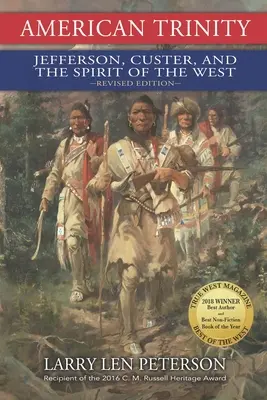 Trinitatea americană: Jefferson, Custer și spiritul Vestului, ediție revizuită - American Trinity: Jefferson, Custer, and the Spirit of the West, Revised Edition