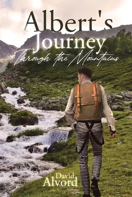 Albert și călătoria sa prin munți - Albert and His Journey Through the Mountains