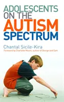 Adolescenții din spectrul autismului - Prefață de Charlotte Moore - Adolescents on the Autism Spectrum - Foreword by Charlotte Moore