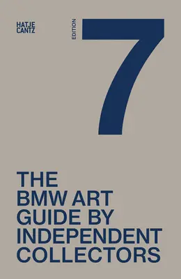 Al șaptelea ghid de artă BMW realizat de colecționari independenți - The Seventh BMW Art Guide by Independent Collectors