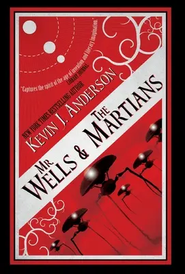Mr. Wells & the Martians: A Thrilling Eyewitness Account of the Recent Alien Invasion (O relatare palpitantă a unui martor ocular al recentei invazii extraterestre) - Mr. Wells & the Martians: A Thrilling Eyewitness Account of the Recent Alien Invasion