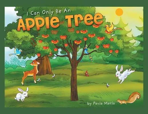 Nu pot fi decât un măr - I Can Only Be An Apple Tree