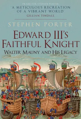 Cavalerul credincios al lui Edward al III-lea: Walter Mauny și moștenirea sa - Edward III's Faithful Knight: Walter Mauny and His Legacy