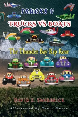 Trucks V: Trucks vs Boats: Thunder Bay Rip Roar - Trucks V: Trucks vs Boats: The Thunder Bay Rip Roar