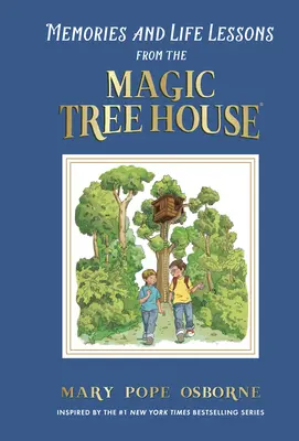 Amintiri și lecții de viață din Magic Tree House - Memories and Life Lessons from the Magic Tree House