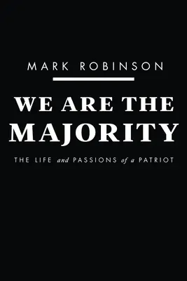 We Are the Majority: Viața și pasiunile unui patriot - We Are the Majority: The Life and Passions of a Patriot