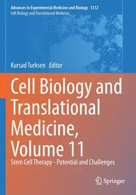 Biologie celulară și medicină translațională, volumul 11: Terapia cu celule stem - Potențial și provocări - Cell Biology and Translational Medicine, Volume 11: Stem Cell Therapy - Potential and Challenges