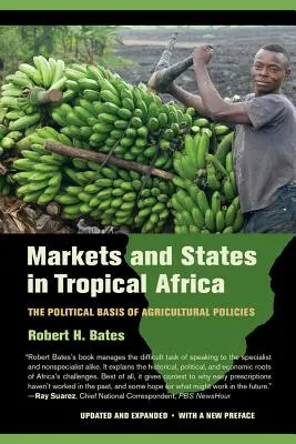 Piețe și state în Africa tropicală: Bazele politice ale politicilor agricole - Markets and States in Tropical Africa: The Political Basis of Agricultural Policies