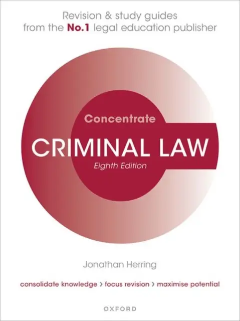 Criminal Law Concentrate - Law Revision and Study Guide (Herring Jonathan (profesor de drept profesor de drept Exeter College University of Oxford)) - Criminal Law Concentrate - Law Revision and Study Guide (Herring Jonathan (Professor of Law Professor of Law Exeter College University of Oxford))