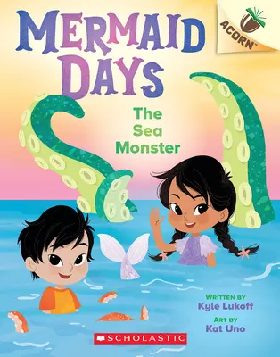 Monstrul de mare: O carte din ghindă (Mermaid Days #2) - The Sea Monster: An Acorn Book (Mermaid Days #2)