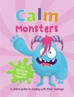 Calm Monsters - Ghidul unui copil pentru a face față sentimentelor sale - Calm Monsters - A Child's Guide to Coping With Their Feelings