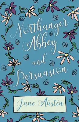 Northanger Abbey - Persuasiune - Northanger Abbey - Persuasion