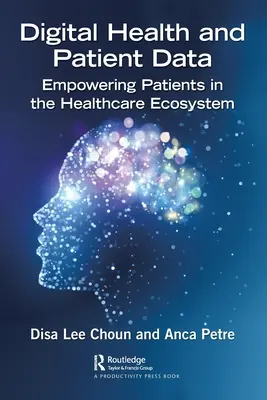 Sănătatea digitală și datele pacienților: Responsabilizarea pacienților în cadrul ecosistemului de asistență medicală - Digital Health and Patient Data: Empowering Patients in the Healthcare Ecosystem