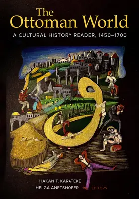 Lumea otomană: Un lector de istorie culturală, 1450-1700 - The Ottoman World: A Cultural History Reader, 1450-1700