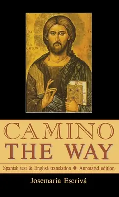 Camino - Drumul: Text în spaniolă și traducere în engleză: Ediție adnotată - Camino - The Way: Spanish text & English translation: Annotated edition