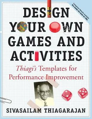 Proiectează-ți propriile jocuri și activități: Șabloanele lui Thiagi pentru îmbunătățirea performanței [cu CDROM] - Design Your Own Games and Activities: Thiagi's Templates for Performance Improvement [With CDROM]