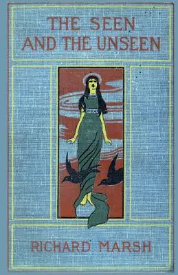 Cele văzute și cele nevăzute - The Seen and the Unseen