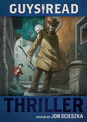 Băieți citiți: Thriller - Guys Read: Thriller