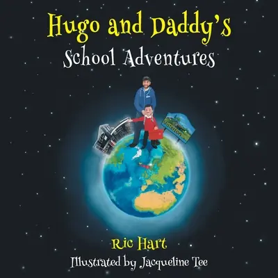Aventurile școlare ale lui Hugo și Daddy - Hugo and Daddy's School Adventures