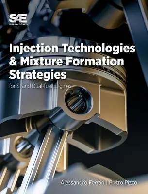 Tehnologii de injecție și strategii de formare a amestecului pentru motoarele cu aprindere prin scânteie și cu două tipuri de combustibil - Injection Technologies and Mixture Formation Strategies For Spark-Ignition and Dual-Fuel Engines