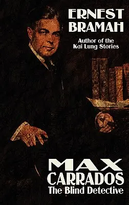 Max Carrrados, detectivul orb - Max Carrrados, the Blind Detective