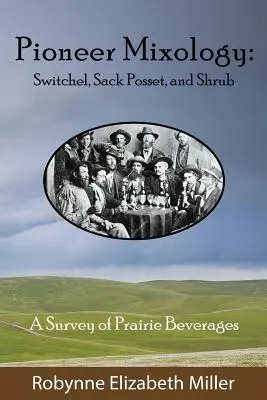 Mixologia pionierilor: Switchel, Sack Posset și Shrub - Pioneer Mixology: Switchel, Sack Posset and Shrub