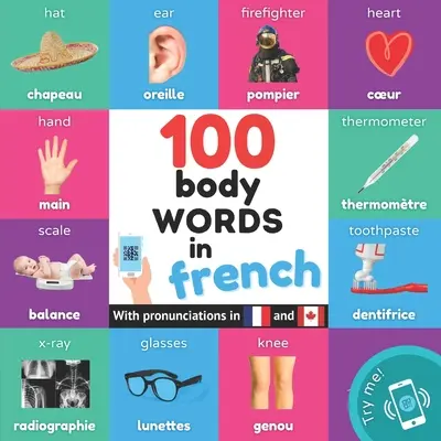 100 de cuvinte ale corpului în franceză: Carte bilingvă ilustrată pentru copii: engleză / franceză cu pronunții - 100 body words in french: Bilingual picture book for kids: english / french with pronunciations