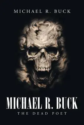 Michael R. Buck - Poetul mort - Michael R. Buck - The Dead Poet