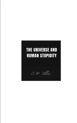 Universul și prostia umană - The Universe and Human Stupidity