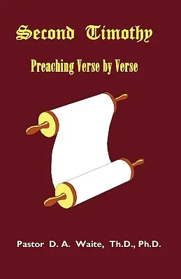 Timotei al II-lea, predicare verset cu verset - Second Timothy, Preaching Verse by Verse