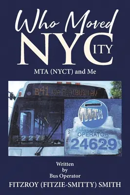 Cine a mutat NYCity: MTA (NYCT) și eu (Smith Fitzroy (Fitzie-Smitty)) - Who Moved NYCity: MTA (NYCT) and Me (Smith Fitzroy (Fitzie-Smitty))