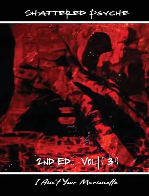 Shattered Psyche Ediția a 2-a, Vol. 1(3) - Shattered Psyche 2nd Ed., Vol 1(3)