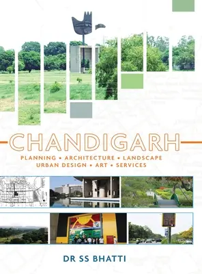 Chandigarh: planificare - arhitectură - peisaj - design urban - artă - servicii - Chandigarh: Planning - Architecture - Landscape - Urban Design - Art - Services